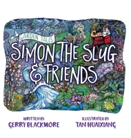 Garden Tales: Simon the Slug and Friends 1632327325 Book Cover