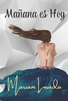 Mañana es Hoy (Spanish Edition) B0D76JMPNK Book Cover
