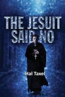 The Jesuit Said No 1890357480 Book Cover