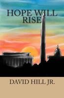 Hope Will Rise: A Message of Christ's Compassion for Our Leaders 1495352943 Book Cover