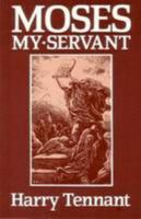 Moses My Servant 0851890202 Book Cover