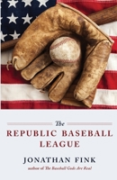 The Republic Baseball League B0BX9D6FYL Book Cover