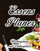 Essensplaner: Sehr gro�er praktischer Planer - Mit Einkaufsliste - Buch f�r 52 Wochen - Sch�ner hochglanz Einband - wie DIN A4 108001120X Book Cover