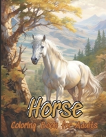 Horse Coloring Book: 55 Beautiful Unique Horse Grayscale Coloring Pages for Teens, Girls, boys, Adults of Beautiful, Strong Horses for Relaxation and Stress Relief. Mindfulness Coloring B0CPVFKPGZ Book Cover