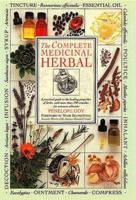 Complete Medicinal Herbal a complete guide to the healing properties of herbs