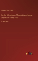 Further Adventures of Quincy Adams Sawyer and Mason Corner Folks: in large print 3368367110 Book Cover