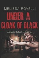 Under A Cloak of Black B09BGPFYTN Book Cover