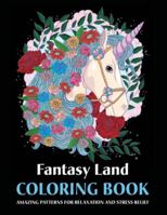 Fantasy Land Coloring Book: Amazing Patterns for Relaxation and Stress Relief 9659278896 Book Cover