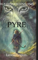 PYRE (The Polypathos Confluence) B0FCD5V4DH Book Cover