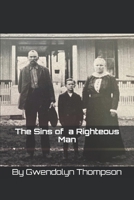 The Sins of a Righteous Man 1651387311 Book Cover