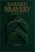 Earned Bravery: Getting Back Up B0GW1GLMQ8 Book Cover