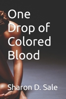 One Drop of Colored Blood 1072402424 Book Cover