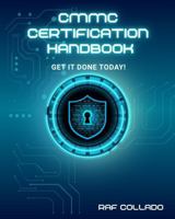 CMMC Certification Handbook: Cut through the complexity and achieve certification without breaking the budget. B0FM3L62ND Book Cover