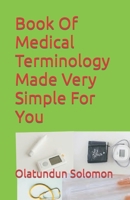 Book Of Medical Terminology Made Very Simple For You 169370305X Book Cover