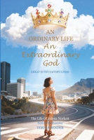 An Ordinary Life, An Extraordinary God 1049261135 Book Cover