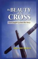 The Beauty of the Cross 0981999727 Book Cover