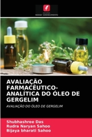 AVALIAÇÃO FARMACÊUTICO-ANALÍTICA DO ÓLEO DE GERGELIM: AVALIAÇÃO DO ÓLEO DE GERGELIM 6203192090 Book Cover