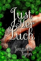 Just Her Luck 1092418393 Book Cover