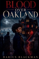 Blood Over Oakland B0HBZ51MHN Book Cover
