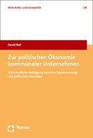 Zur Politischen Okonomie Kommunaler Unternehmen: Wirtschaftliche Betatigung Zwischen Daseinsvorsorge Und Politischen Interessen (Wirtschafts Und Sozialpolitik, 26) 3848788926 Book Cover