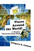 Places Around the World!: A Number Crossword Puzzle Book 0595410014 Book Cover