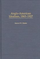 Anglo-American Idealism, 1865-1927 0313311528 Book Cover