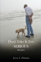 Don't Take It Too SERIOUS B0DSDM92C4 Book Cover
