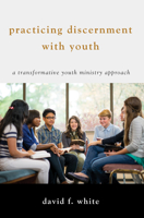 Practicing Discernment with Youth 1532636458 Book Cover