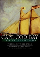 Cape Cod Bay: A History of Salt & Sea 1596295023 Book Cover