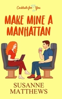Make Mine a Manhattan B097BWPYDD Book Cover