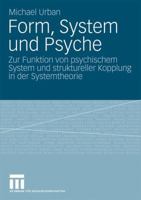Form, System Und Psyche: Zur Funktion Von Psychischem System Und Struktureller Kopplung in Der Systemtheorie 3531167138 Book Cover