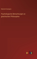 Psychologische Betrachtungen an griechischen Philosophen 3368601938 Book Cover