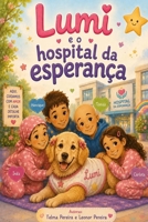 Lumi e o hospital da esperança (Portuguese Edition) B0HGQM5H54 Book Cover