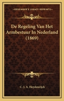 De Regeling Van Het Armbestuur In Nederland (1869) 1167449797 Book Cover