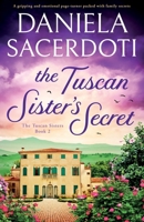 The Tuscan Sister's Secret: A gripping and emotional page-turner packed with family secrets 1835257739 Book Cover