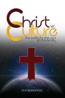 Christ vs. Culture: The Battle for the Soul of Christianity 0998530220 Book Cover