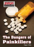 The Dangers of Painkillers 1682820246 Book Cover