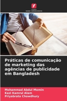 Práticas de comunicação de marketing das agências de publicidade em Bangladesh (Portuguese Edition) 620903442X Book Cover
