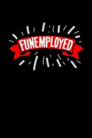 Funemployed: 6x9 120 pages lined | Your personal Diary 167397760X Book Cover