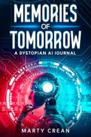 Memories of Tomorrow: A Dystopian AI Journal B0F2YZC7C7 Book Cover