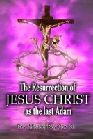 THE RESURRECTION OF JESUS CHRIST AS THE LAST ADAM B092HJK2XX Book Cover