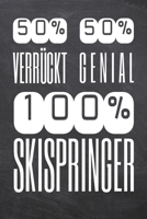 50% Verr�ckt 50% Genial 100% Skispringer: Skispringer Punktraster Notizbuch, Notizheft oder Schreibheft 110 Seiten B�ro Equipment & Zubeh�r Lustiges Geschenk zu Weihnachten oder Geburtstag 1698909594 Book Cover