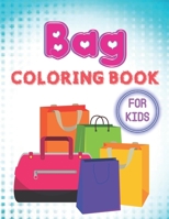Bag Coloring Book For Kids: A Coloring Book with Simple, Fun, Easy To Draw kids activity B091GL27WR Book Cover
