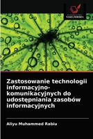 Zastosowanie technologii informacyjno-komunikacyjnych do udostępniania zasobów informacyjnych 6203162191 Book Cover