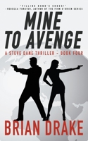 Mine to Avenge: A Steve Dane Thriller 1647347416 Book Cover