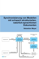 Synchronisierung von Modellen mit schwach strukturierten, natürlich-sprachlichen Dokumenten 1291254455 Book Cover