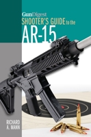 Gun Digest Shooter's Guide to the Ar-15 1440238472 Book Cover