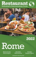 2022 Rome - The Restaurant Enthusiast's Discriminating Guide B09MNYGSVY Book Cover