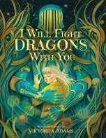 I Will Fight Dragons With You B0G3T9MKF2 Book Cover