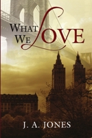 What We Love 1304545032 Book Cover